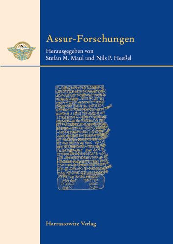 Assur Forschungen: Arbeiten aus der Forschungsstelle "Edition literarischer Keilschrifttexte aus Assur" der Heidelberger Akademie der Wissenschaften (Keilschrifttexte Aus Assur Literarischen Inhalts)