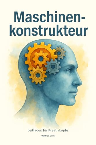 Maschinenkonstrukteur: Leitfaden für Kreativköpfe