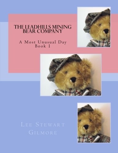 The Leadhills Mining Bear Company: Book 1 - A Most Unusual Day