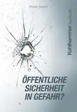 Öffentliche Sicherheit in Gefahr?