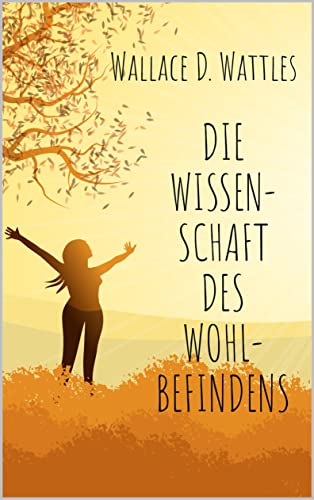 DIE WISSENSCHAFT DES WOHLBEFINDENS
