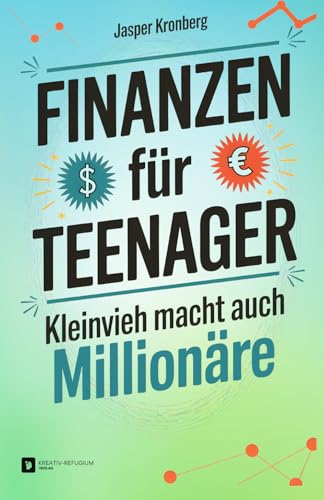 Finanzen für Teenager – Kleinvieh macht auch Millionäre (inkl. ständig aktualisiertem Online-Content: Persönlicher Finanzplaner, Spar-Challenges, Erklärvideos u.v.m.)