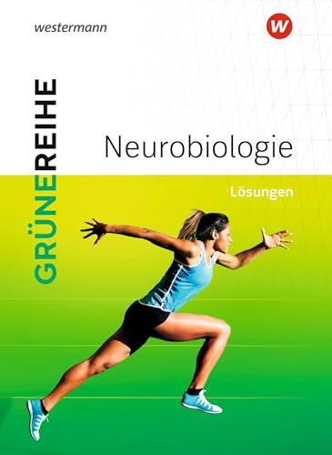 Neurobiologie: Lösungen (Grüne Reihe: Materialien für den Sekundarbereich II - Ausgabe 2022)