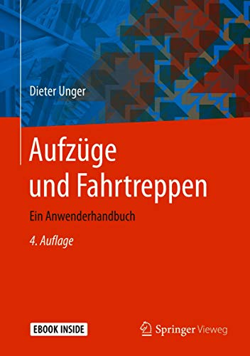 Aufzüge und Fahrtreppen: Ein Anwenderhandbuch