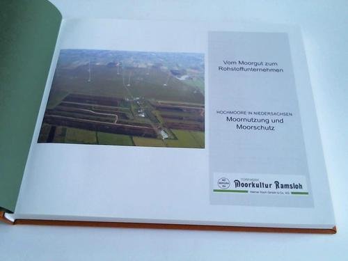 Vom Moorgut zum Rohstoffunternehmen Hochmoore in Niedersachsen Moornutzung und Moorschutz