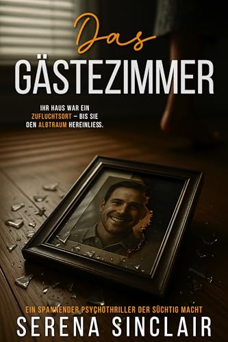 Das Gästezimmer: Ein Spannender Psychothriller Der Süchtig Macht