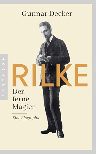 Rilke. Der ferne Magier: Eine Biographie