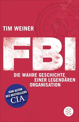 FBI: Die wahre Geschichte einer legendären Organisation