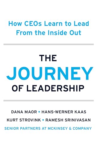 The Journey of Leadership: How CEOs Learn to Lead from the Inside Out