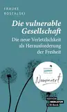 Die vulnerable Gesellschaft: Die neue Verletzlichkeit als Herausforderung der Freiheit (Beck Paperback)