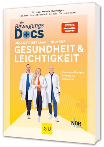 Die Bewegungs-Docs – Unser Programm für mehr Gesundheit und Leichtigkeit: 7-Minuten-Übungen, Blitzrezepte und Relaxhacks (GU Einzeltitel Gesundheit/Alternativheilkunde)