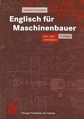 Englisch für Maschinenbauer: Lehr- und Arbeitsbuch (Viewegs Fachbücher der Technik)