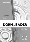 Dorn / Bader Physik SII - Ausgabe 2023 Bayern: Lösungen 12: Sekundarstufe 2 - Ausgabe 2023