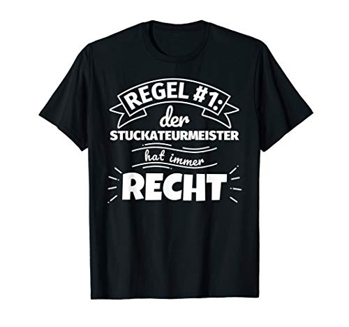 Stuckateurmeister lustig Geschenke hat immer Recht T-Shirt