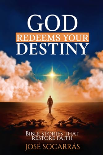 God Redeems Your Destiny: Bible Stories that Restore Faith! (English Edition)