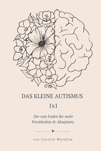 Das kleine Autismus 1x1: Der rote Faden für mehr Verständnis & Akzeptanz