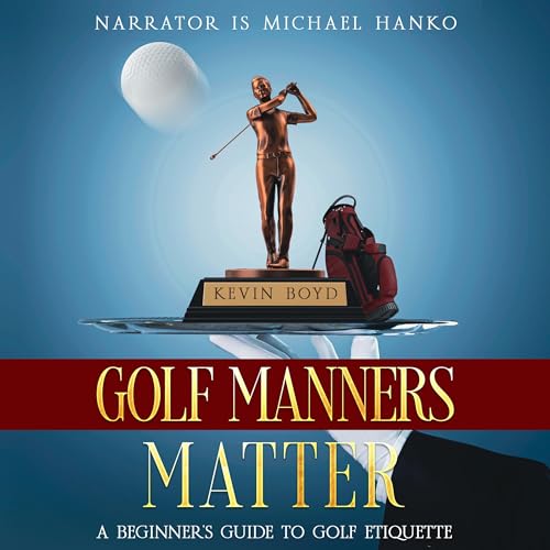 Golf Manners Matter: A Beginner's Guide to Golf Etiquette