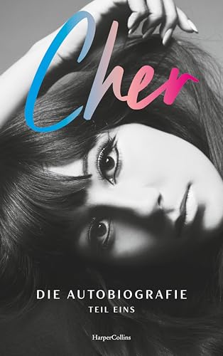 CHER. Die Autobiografie, Teil eins: Die Ikone der Popkultur enthüllt ihr Leben | LGBT+ | Kindheit, Jugend und alles über die Beziehung von Sonny and Cher | 24 Seiten EXKLUSIVER FARBBILDTEIL