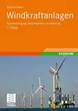 Windkraftanlagen: Systemauslegung, Netzintegration und Regelung
