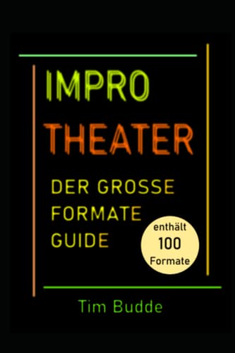 Impro-Theater - Der große Formate-Guide