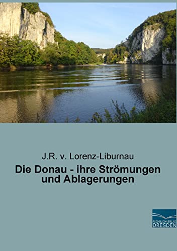 Die Donau - ihre Stroemungen und Ablagerungen