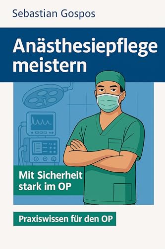 Anästhesiepflege meistern : Mit Sicherheit stark im OP