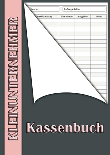 Kassenbuch Kleinunternehmer DIN A4: Einnahmen Ausgaben Buch mit Jahresübersicht und Kalender