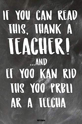 If You Can Read This Thank A Teacher: Englischlehrer Notizbuch Geschenk Lustig Schulplaner Lehrer und Lehrerinnen Kariert 120 Seiten A5