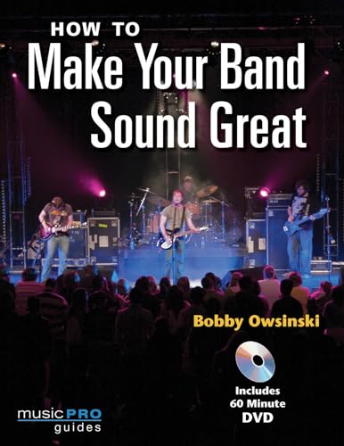 How to Make Your Band Sound Great (Music Pro Guides)