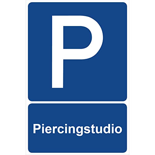 Parkplatzschild Piercingstudio Parken Schild Blau 30 x 20 x 0,3 cm Kunststoff Parkplatzmakierung Parken Parkplatzschilder Parkplatz Hinweisschild, Verbotsschild, Parkplatz Freihalten