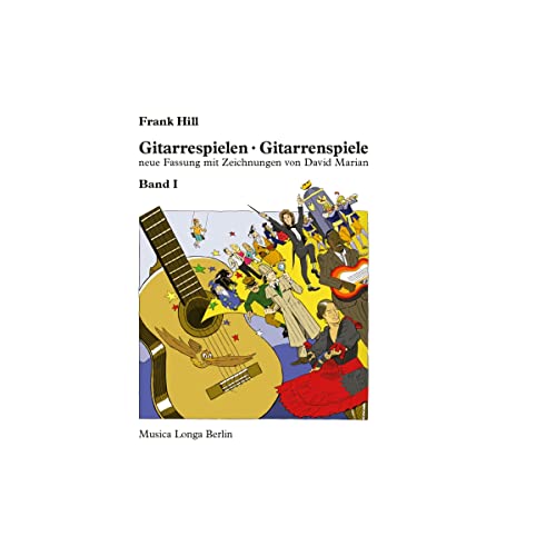 Musica Longa Berlin - Gitarrespielen Gitarrenspiele Band 1 - Frank Hill