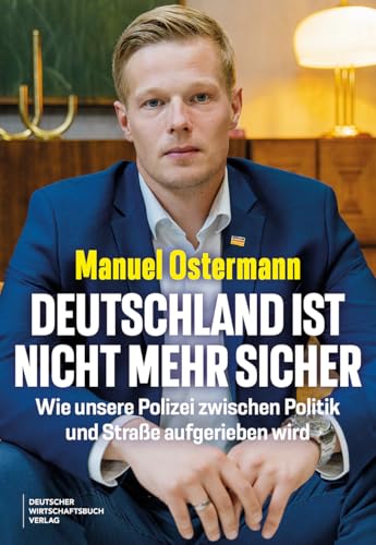 Deutschland ist nicht mehr sicher: Wie unsere Polizei zwischen Politik und Straße aufgerieben wird.