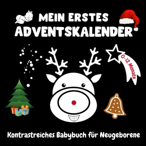 Mein Erstes Adventskalender, Kontrastreiches Babybuch für Neugeborene, 0-12 Monate: Countdown bis Weihnachten mit diesem schwarz-weißen Adventsbuch ... mit Weihnachtsmann, Schneemann und mehr