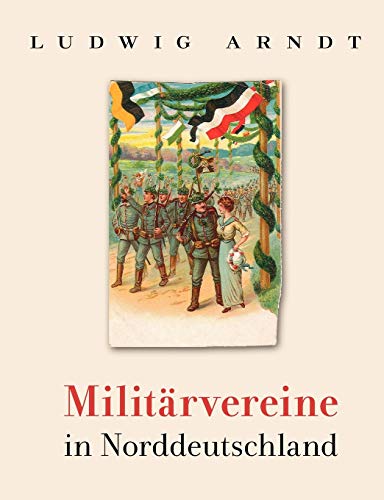 Militärvereine in Norddeutschland: Vereinsleben, Abzeichen, Auszeichnungen, Denkmäler