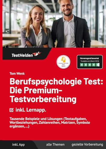 Berufspsychologie Test: Die Premium-Testvorbereitung inkl. Lernapp. Tausende Beispiele und Lösungen (Textaufgaben, Wortbeziehungen, Zahlenreihen, Matrizen, Symbole ergänzen, ...)