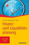 Finanz- und Liquiditätsplanung (Haufe TaschenGuide 146)