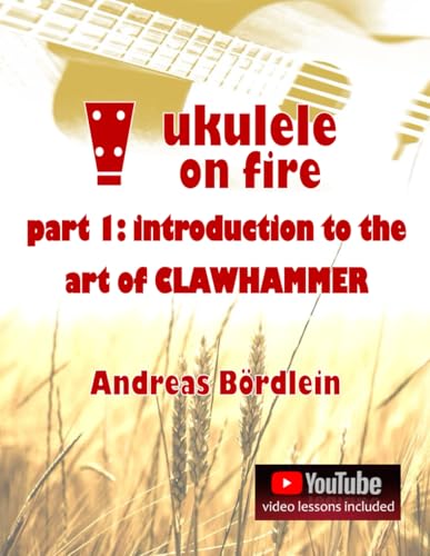 Ukulele on Fire (part 1) - Introduction to the Art of Clawhammer