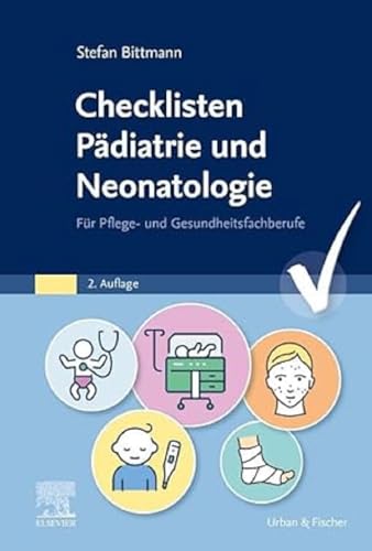 Checklisten Pädiatrie und Neonatologie: Für Pflege- und Gesundheitsfachberufe