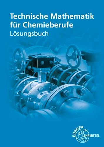 Lösungen zu 71314 Technische Mathematik für Chemieberufe Band 1