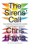 The Sirens' Call: How Attention Became the World's Most Endangered Resource