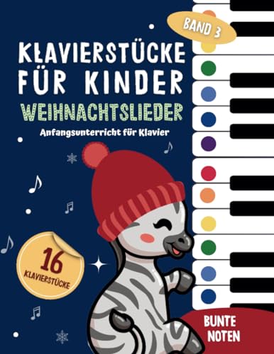 Klavierstücke für Kinder: Weihnachtslieder mit bunten Klaviernoten - Anfangsunterricht für Klavier und Keyboard (Bunte Noten Klavier, Band 3)