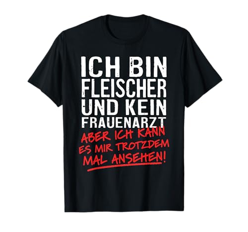 Ich Bin Fleischer Und Kein Frauenarzt Metzger T-Shirt