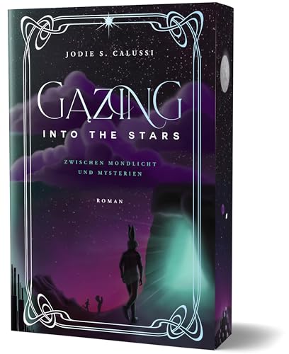 Gazing into the Stars: Zwischen Mondlicht und Mysterien von Jodie S. Calussi