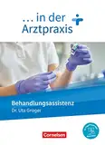 ... in der Arztpraxis - Neue Ausgabe: Behandlungsassistenz in der Arztpraxis - Schulbuch - Mit PagePlayer-App