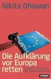 Die Aufklärung vor Europa retten: Kritische Theorien der Dekolonisierung