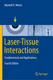 Laser-Tissue Interactions: Fundamentals and Applications