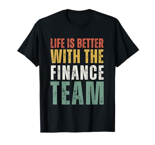 Das Leben ist besser mit der Finanzabteilung des Finanzteams T-Shirt