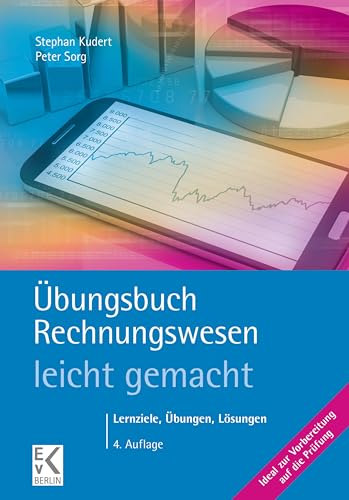 Übungsbuch Rechnungswesen – leicht gemacht.: Lernziele, Übungen, Lösungen. (BLAUE SERIE – leicht gemacht)