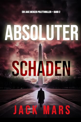 Absoluter Schaden (Ein Jake Mercer Politthriller — Band 2)