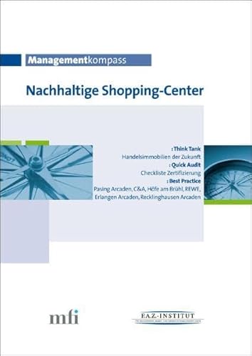 Managementkompass Nachhaltige Shopping-Center: Hrsg.: mfi Management für Immobilien AG